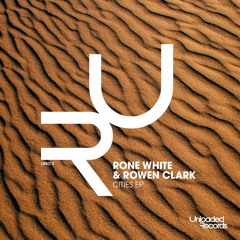 Rone White & Rowen Clark - Rotterdam (Original Mix)