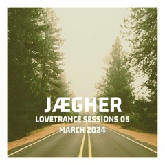 JAEGHER Lovetrance Sessions 05 - March 2024