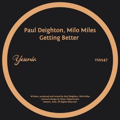 PREMIERE: Paul Deighton, Milo Miles - Getting Better [Yesenia]