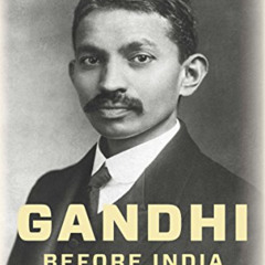 [FREE] KINDLE 💘 Gandhi Before India by  Ramachandra Guha [KINDLE PDF EBOOK EPUB]