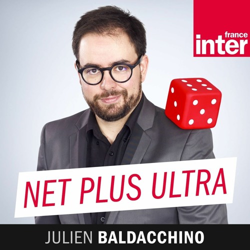 Radio K7 sur France Inter — Le podcast de la semaine Emission "Net Plus Ultra" Julien Baldacchino
