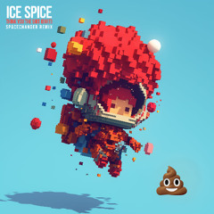 Ice Spice - Think U The Shit (Fart) [SPACECHANGER Remix]