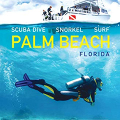 [DOWNLOAD] EPUB 💓 Reef Smart Guides Palm Beach, Florida: Scuba Dive. Snorkel. Surf.