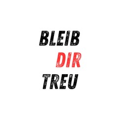 Bleib dir treu (Pastiche/Remix/Mashup)