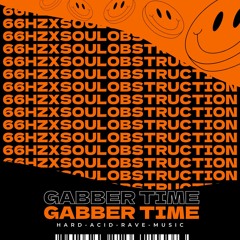 66Hz X SoulObstruction - Gabber Time (Original - Mix)