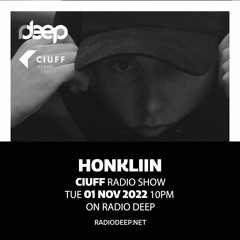 Ciuff Radio Show | Radio Deep | 01.11.2022 | HONKLIIN