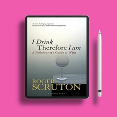 I Drink Therefore I Am: A Philosopher's Guide to Wine . Freebie Alert [PDF]