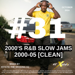 XSTATIC SESSION #31 - 2000's R&B [SLOW JAMS 2000-2005]