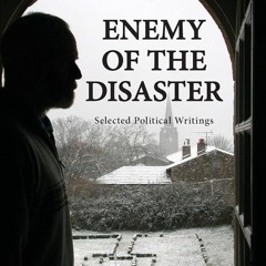 Kindle⚡online✔PDF Enemy of the Disaster: Selected Political Writings of Renaud Camus