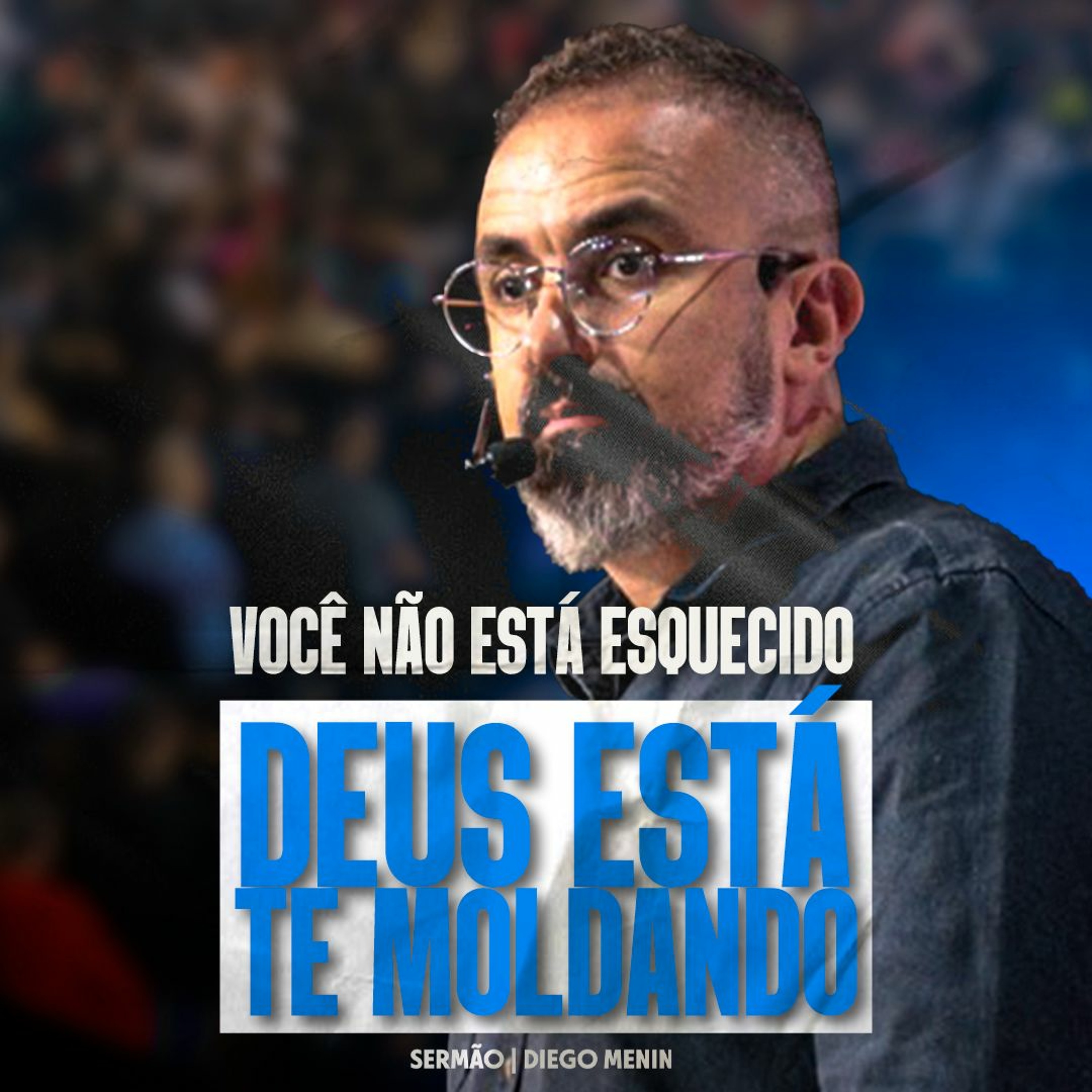 VOCÊ NÃO ESTÁ ESQUECIDO DEUS ESTÁ TE PREPARANDO episode artwork