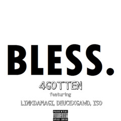 BLESS FT. LINKDAMAGI, DEUCEXGAWD, ISO