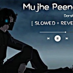 Mujhe Peene Do - Darshan Raval " Reverb Slowed" ( Lofi Remake By @hassan.sardar.44 )