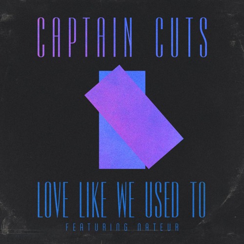 Love Like We Used To (feat. Nateur)