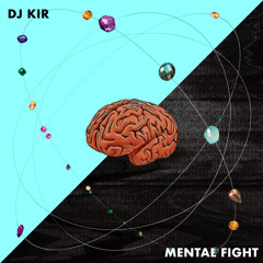 DJ KIR - Mental Fight