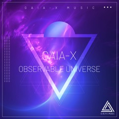 Observable Universe (Radio Mix) [OUT NOW GAIA-X MUSIC, 25/03/2022]