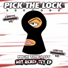 NICK THE LOT - NOT READY YET EP - JAN 5TH
