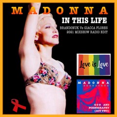 Madonna - In This Life (BrandonUK Vs Giacca Flores 2021 Mixshow Radio Edit) FREE DOWNLOAD
