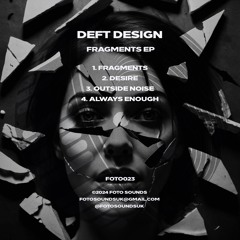 Deft Design - Fragments EP - FOTO023 Showreel