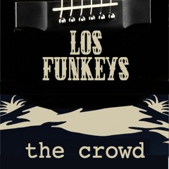 Los Funkeys - The Crowd