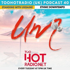 UM Ethnic Downtempo podcast 40 for TooHotRadio UK