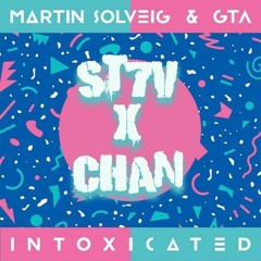 MARTIN SOLVEIG X GTA - INTOXICATED (ST7V X Chan Remix)