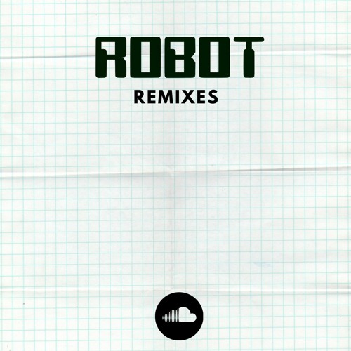 Robot Edits/Remixes
