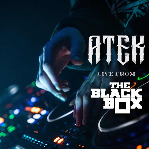 ATEK Live @ THE BLACK BOX 9.6.25