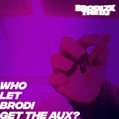 Who Let Brodi Get THe Aux? 4/20 Mix (April 2020)