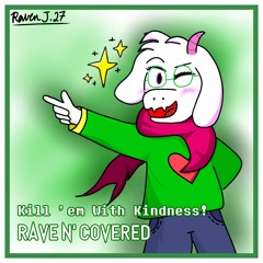 [A RALSEI DEATH BY GLAMOUR] Kill 'em With Kindness! (Rave N' Covered) (Original Song by arche)