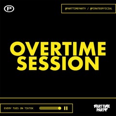 5th July - Part Time Party Live (OVERTIME SESSION)