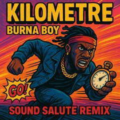 Burna Boy - Kilometre (Sound Salute Remix)