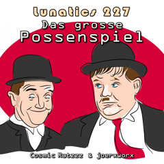 lunatics 227 / Das grosse Possenspiel / Ratzzz & joerxworx
