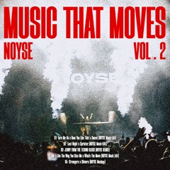Music That Moves Vol. 2 - NOYSE Mashup & Edits Preview Mix