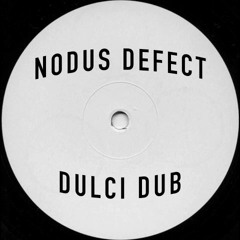 Nodus Defect - Dulci Dub (FREE DOWNLOAD)