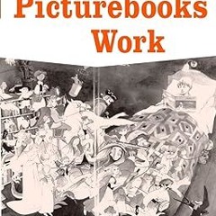 ~>Free Downl0ad How Picturebooks Work (Children's Literature and Culture) Written by  Maria Nik