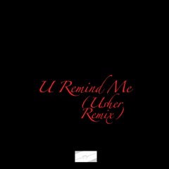 U Remind Me (Usher Remix)