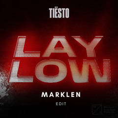 Lay Low (Marklen Edit)
