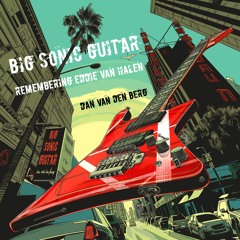 Big Sonic Guitar | Remembering Eddie Van Halen | Dan van den Berg