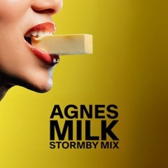 Agnes - Milk (Stormby Glitterball Mix Edit)
