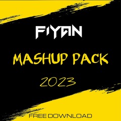 FIYAN MASHUP PACK 2023 [FREE DOWNLOAD] *Supported by Chester Young*