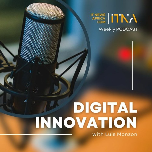 ITNA Digital Innovation Podcast EP 3 - Africa's Fintech Explosion with Chipper Cash