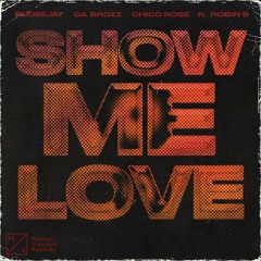 Rudeejay, Da Brozz, Chico Rose - Show Me Love (feat. Robin S)