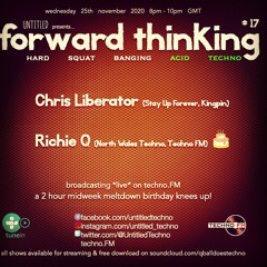 Forward Thinking #17  Live  On Techno FM With Richie Q & Chris Liberator