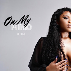 Kira - On My Mind (Official Single)