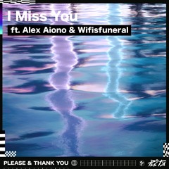 PLS&TY - I Miss You (ft. Alex Aiono & Wifisfuneral)