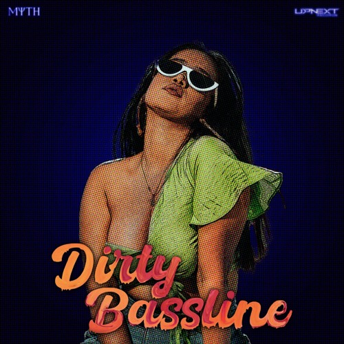 MYTH - Dirty Bassline
