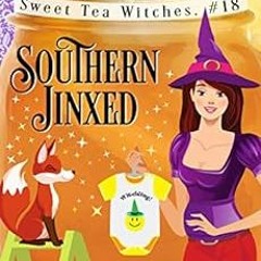 ACCESS EBOOK 📖 Southern Jinxed (Sweet Tea Witch Mysteries Book 18) by Amy Boyles PDF