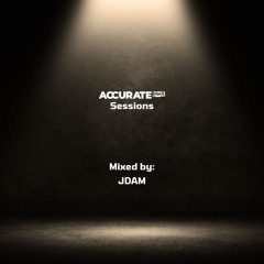 Accurate Sessions Mixed By: JDAM