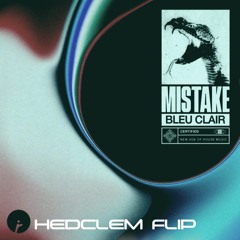 Bleu Clair - Mistake (Hedclem Flip)