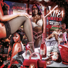 Xtra Rated (Dancheall Mix 2025) 🔞